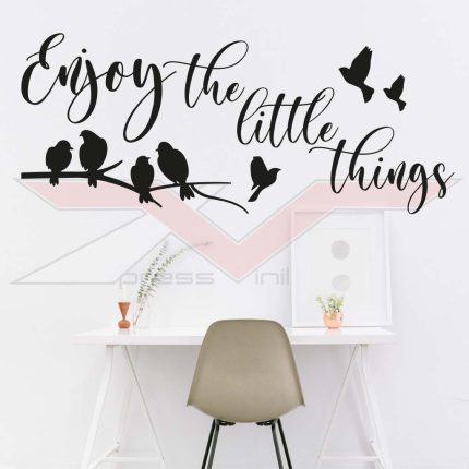 Vinil Autocolante Enjoy The Little Things Birds